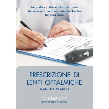 Prescrizione di lenti oftalmiche. Manuale pratico