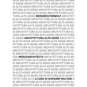 Architettura Alto Adige. bergmeisterwolf - MoDusArchitects. Catalogo della mostra (Napoli, 10-25 gennaio 2020). Ediz. illustrata
