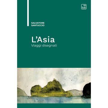 L'Asia. Viaggi disegnati