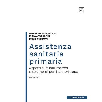 Assistenza sanitaria primaria. Aspetti culturali, metodi e strumenti per il suo sviluppo