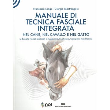 Longo mastrangelo manuale di tecnica fasciale integrata nel cane cavallo e gatto noi edizioni