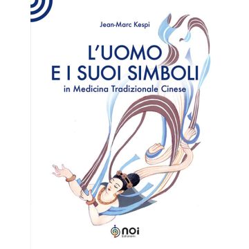L'uomo e i suoi simboli in medicina tradizionale cinese kespi jean marc noi edizioni