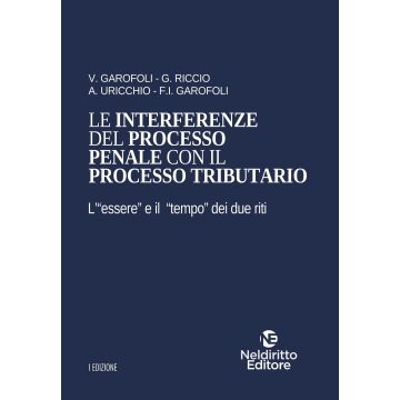 Le interferenze del processo penale con il processo tributario. L'«essere« e il «tempo« dei due riti