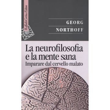 La neurofilosofia e la mente sana. Imparare dal cervello malato