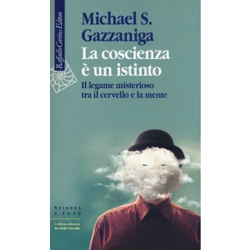 La coscienza è un istinto. Il legame misterioso tra il cervello e la mente