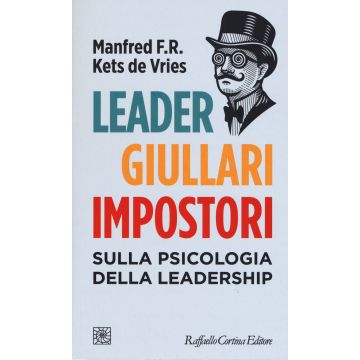 Leader, giullari e impostori. Sulla psicologia della leadership