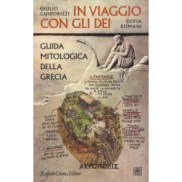In viaggio con gli dei. Guida mitologica della Grecia