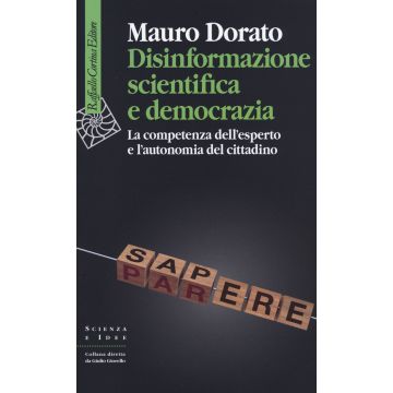 Disinformazione scientifica e democrazia. La competenza dell'esperto e l'autonomia del cittadino