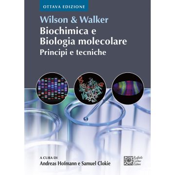 Wilson & Walker. Biochimica e biologia molecolare. Principi e tecniche 8/ed.