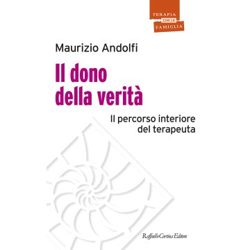 Il dono della verità. Il percorso interiore del terapeuta
