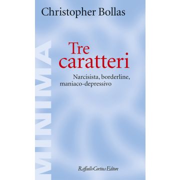 Tre caratteri. Narcisista, borderline, maniaco-depressivo