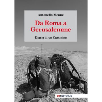 Da Roma a Gerusalemme. Diario di un cammino