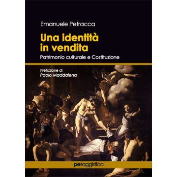 Una identità in vendita. Patrimonio culturale e Costituzione