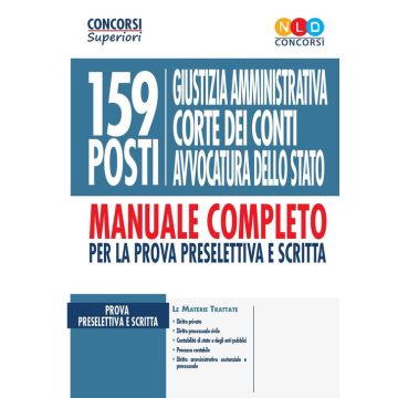 Concorso 159 posti Personale Amministrativo Giustizia Amministrativa, Corte Dei Conti, Avvocatura Dello Stato. Manuale per la prova scritta e preselettiva