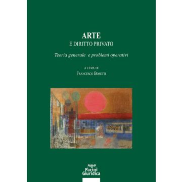 Arte e diritto privato. Teoria generale e problemi operativi