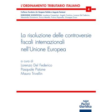La risoluzione delle controversie in materia fiscale nell'Unione europea. Commento sistematico al decreto legislativo 10 giugno 2020, n. 49, corredato dalle formule applicative