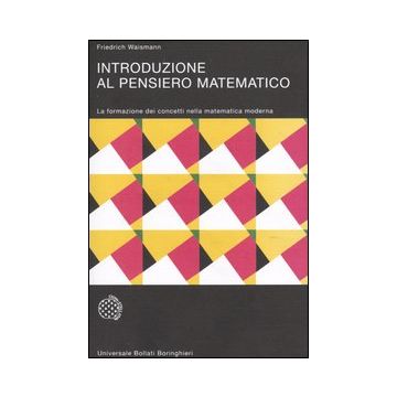 Introduzione al pensiero matematico. La formazione dei concetti nella matematica moderna