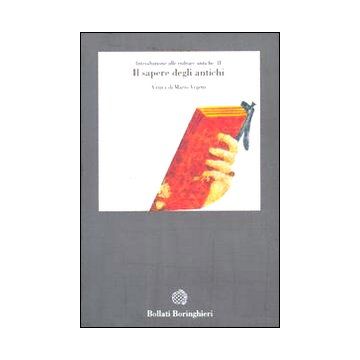 Introduzione alle culture antiche. Vol. 2: Il sapere degli antichi