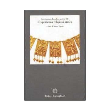 Introduzione alle culture antiche. Vol. 3: L'Esperienza religiosa antica