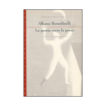 La poesia verso la prosa. Controversie sulla lirica moderna