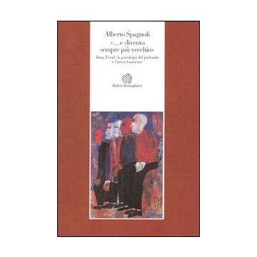 «...e divento sempre più vecchio». Jung, Freud, la psicologia del profondo e l'invecchiamento