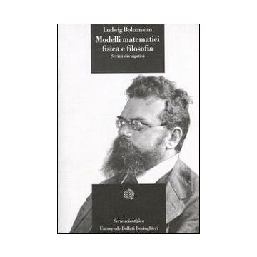 Modelli matematici, fisica e filosofia: scritti divulgativi