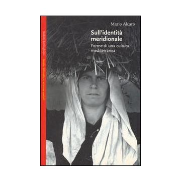 Sull'identità meridionale. Forme di una cultura mediterranea