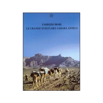 Le grandi civiltà del Sahara antico