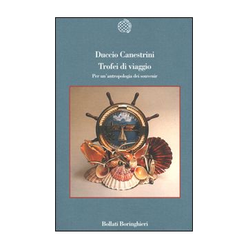 Trofei di viaggio. Per un'antropologia dei souvenir