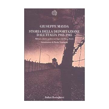Storia della deportazione dall'Italia 1943-1945. Militari, ebrei e politici nei lager del terzo Reich