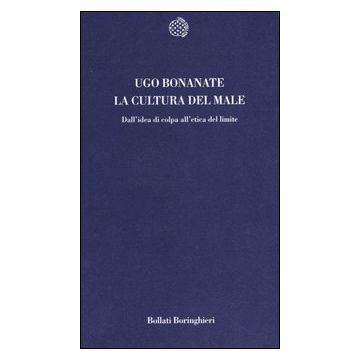 La cultura del male. Dall'idea di colpa all'etica del limite