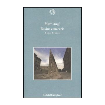 Rovine e macerie. Il senso del tempo