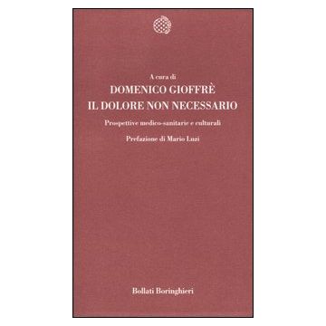 Il dolore non necessario. Prospettive medico-sanitarie e culturali