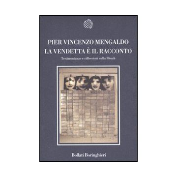 La vendetta è il racconto. Testimonianze e riflessioni sulla Shoah