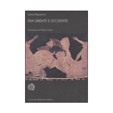 Fra Oriente e Occidente. Ricerche di storia greca arcaica