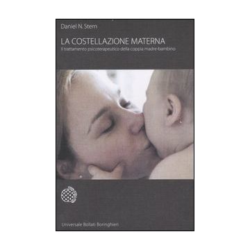 La costellazione materna. Il trattamento psicoterapeutico della coppia madre-bambino