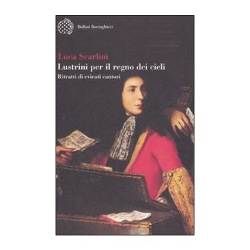 Lustrini per il regno dei cieli. Ritratti di evirati cantori