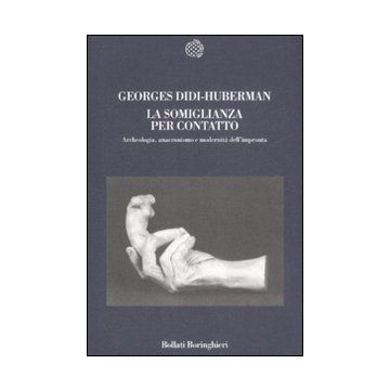 La somiglianza per contatto. Archeologia, anacronismo e modernità dell'impronta