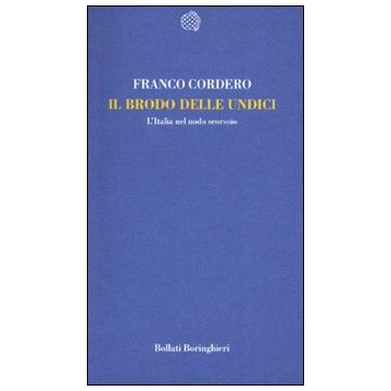 Il brodo delle undici. L'Italia nel nodo scorsoio