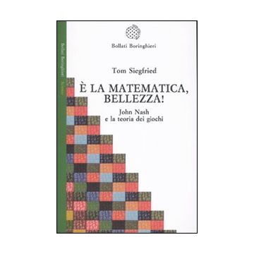 È la matematica, bellezza! John Nash e la teoria dei giochi