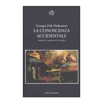 La conoscenza accidentale. Apparizione e sparizione delle immagini