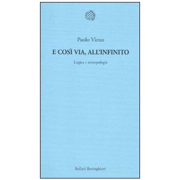 E così via, all'infinito. Logica e antropologia