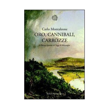 Oro, cannibali, carrozze. Il Nuovo Mondo nei «Saggi» di Montagne