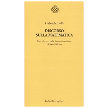 Discorso sulla matematica. Una rilettura delle Lezioni americane di Italo Calvino