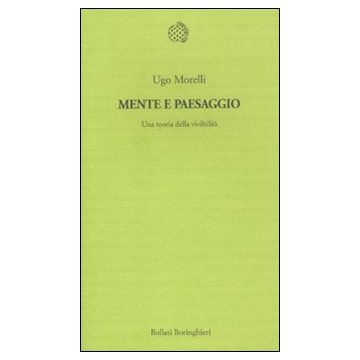 Mente e paesaggio. Una teoria della vivibilità