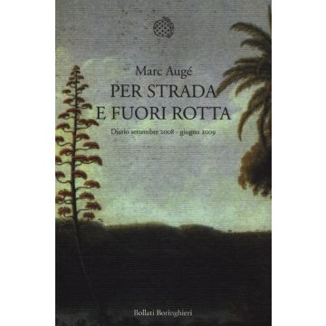 Per strada e fuori rotta. Diario settembre 2008-giugno 2009