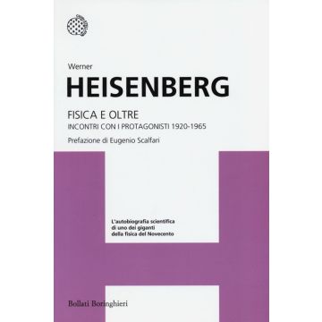 Fisica e oltre. Incontri con i protagonisti (1920-1965)