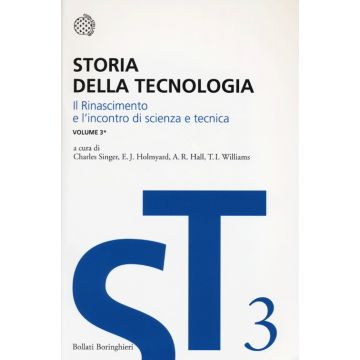 Storia della tecnologia. Vol. 3/1: Il Rinascimento e l'incontro di scienza e tecnica