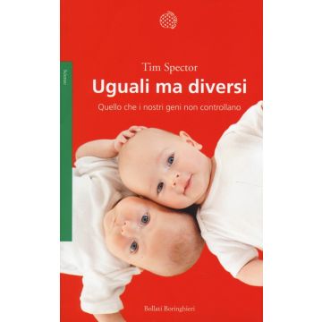 Uguali ma diversi. Quello che i nostri geni non controllano
