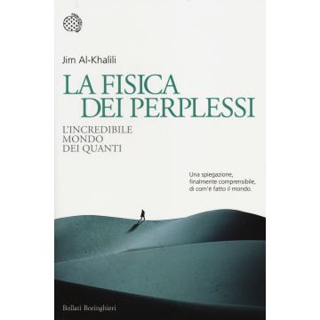 La fisica dei perplessi. L'incredibile mondo dei quanti